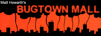 Matt Howarth's Bugtown Mall